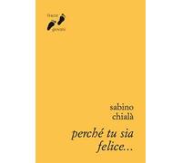 Perché tu sia felice...