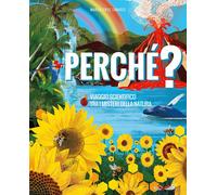 Perché? Viaggio scientifico tra i misteri della natura - 2026 - I