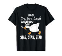 perché Vivere, Amare, Ridere Quando puoi pugnalare, pugnalare, pugnalare Il Design Maglietta