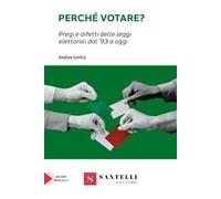 Perché votare? Pregi e difetti delle leggi elettorali dal '93 a oggi