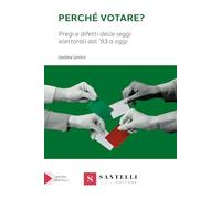 Perché votare? Pregi e difetti delle leggi elettorali dal '93 a oggi