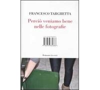 Perciò veniamo bene nelle fotografie