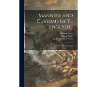 Percival 1813-1889 Leigh Richard 1824-18 Manners and Customs of Ye (Tascabile)