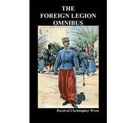 Percival Christopher Wren The Foreign Legion Omnibus (Copertina rigida)