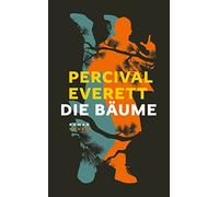 Percival Everett Nikolaus Stingl Die Bäume: Roman (Copertina rigida)