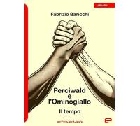 Perciwald e l'Ominogiallo. Il tempo - [Echos]