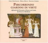 Percorrendo giardini di virtù. Affreschi del Trecento a Firenze nel Canto dei Pecori al Boldrone