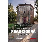 Percorrendo la Francigena in Toscana
