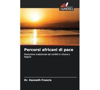 Percorsi africani di pace: Risoluzione tradizionale dei conflitti in Ghana e Nigeria