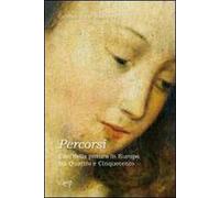 Percorsi. Casi della pittura in Europa tra Quattrocento e Cinquecento