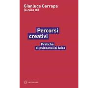 Percorsi creativi. Pratiche di psicoanalisi laica
