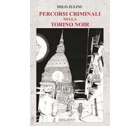 Percorsi criminali nella Torino noir