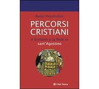 Percorsi cristiani. Il simbolo e la fede in sant'Agostino