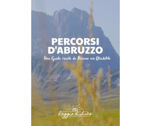 Percorsi d'Abruzzo. Una Guida creata da Persone con Disabilità - [EBS Print]