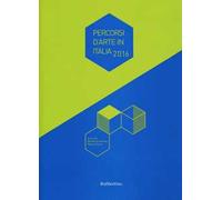Percorsi d'arte in Italia 2016. Ediz. illustrata