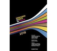 Percorsi d'arte in Italia 2018. Ediz. a colori