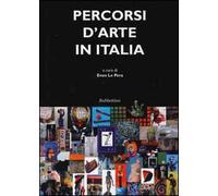 Percorsi d'arte in Italia. Ediz. illustrata