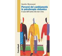 Percorsi del cambiamento in psicoterapia sistemica. Il caso dell'uomo che non c'era