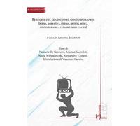 Percorsi del classico nel contemporaneo (poesia, narrativa, cinema, fiction, musica contemporanee e i classici greci e latini)
