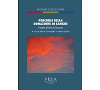 Percorsi della donazione di sangue. Il ruolo di Avis in Toscana - Psarouda...