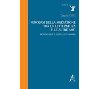 Percorsi della mediazione tra la letteratura e le altre arti. Metodologie e modelli di analisi