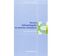 Percorsi dell'autobiografia. Tra memoria e formazione