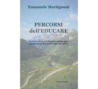 Percorsi dell'educare. Tratti di storia del pensiero pedagogico e esperienze di metodologia narrativa