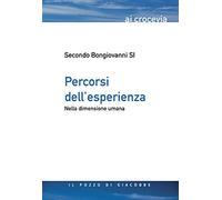 Percorsi dell'esperienza. Nella dimensione umana