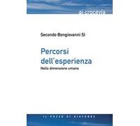 Percorsi dell'esperienza. Nella dimensione umana