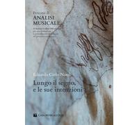 Percorsi di analisi musicale. Lungo il segno, e le sue intenzioni. 23 lezi...