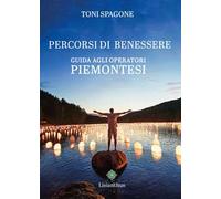 Percorsi di benessere. Guida agli operatori piemontesi