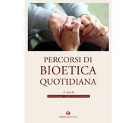 Percorsi di bioetica quotidiana