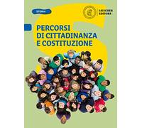 Percorsi di cittadinanza e Costituzione. Diritti, Costituzione, cittadinanza attiva. Per la Scuola media