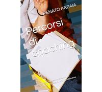 Percorsi di coaching: Un viaggio di crescita personale per ritrovare chiarezza, autenticità e direzione