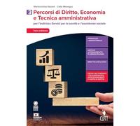 Percorsi di diritto, economia e tecnica amministrativa. Per il settore dei Servizi per la sanità e l'assistenza sociale. Per le Scuole superiori. Con e-book. Con espansione online (Vol. 3)