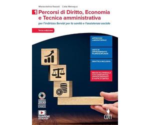 Percorsi di diritto, economia e tecnica amministrativa. Per il settore dei Servizi per la sanità e l'assistenza sociale. Per le Scuole superiori. Con ... digitale (fornito elettronicamente) (Vol. 1)