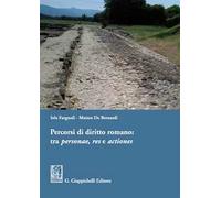 Percorsi di diritto romano: tra personae, res e actiones