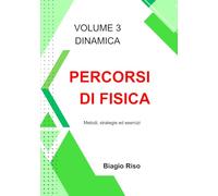 Percorsi di Fisica - Volume III: Dinamica