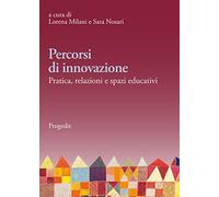 Percorsi di innovazione. Pratica, relazioni e spazi educativi