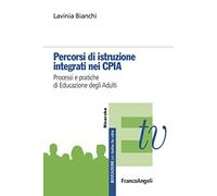 Percorsi di istruzione integrati nei CPIA. Processi e pratiche di educazione degli adulti