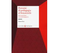Percorsi di pedagogia al «femminile». Dall'Unità d'Italia al secondo dopog...