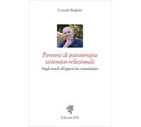Percorsi di psicoterapia sistemico-relazionale. Dagli esordi all'approccio conse