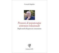 Percorsi di psicoterapia sistemico-relazionale. Dagli esordi all'approccio consenziente