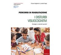 Percorsi di riabilitazione. I disturbi visuocognitivi. Strategie e materiali operativi. Con aggiornamento online
