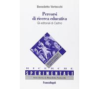 Percorsi di ricerca educativa. Gli editoriali di Cadmo-Itinerarios de investigación educativa. Los editoriales de Cadmo. Ediz. bilingue
