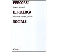 Percorsi di ricerca sociale - Bernardi Lorenzo