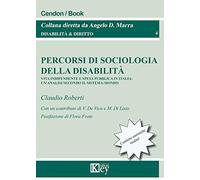 Percorsi di sociologia della disabilità. Vita indipendente e spesa pubblic...