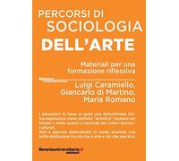Percorsi di sociologia dell'arte. Materiali per una formazione riflessiva