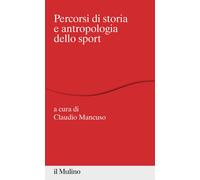 Percorsi di storia e antropologia dello sport - Mancuso