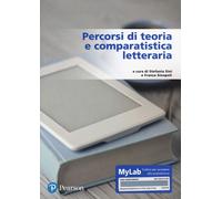 PERCORSI DI TEORIA E COMPARATISTICA LETTERARIA. EDIZ. MYLAB. CON CONTENUTO DIGIT